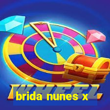 brida nunes x