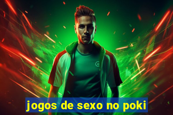 jogos de sexo no poki