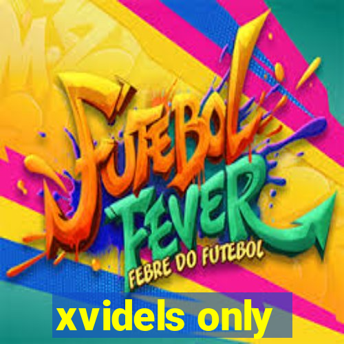 xvidels only