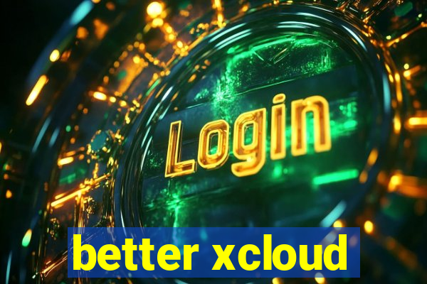 better xcloud