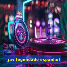 jav legendado espanhol