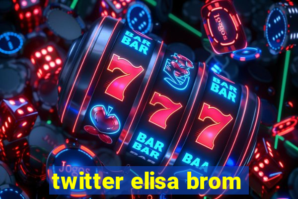 twitter elisa brom