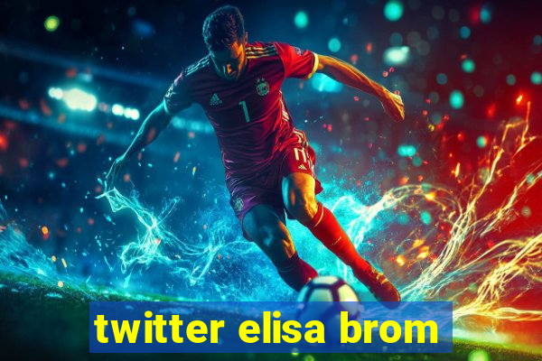 twitter elisa brom