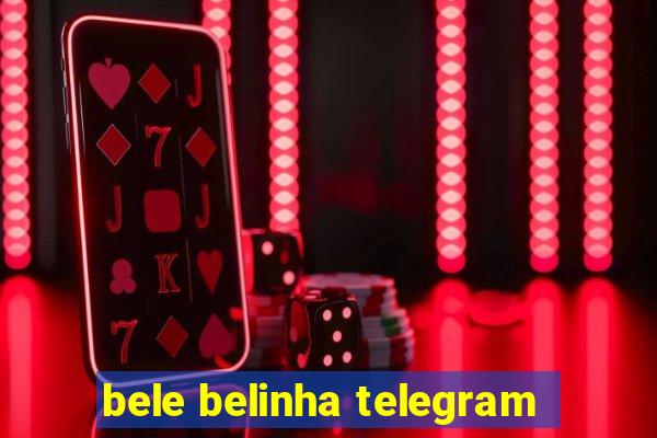 bele belinha telegram