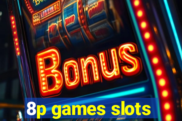 8p games slots