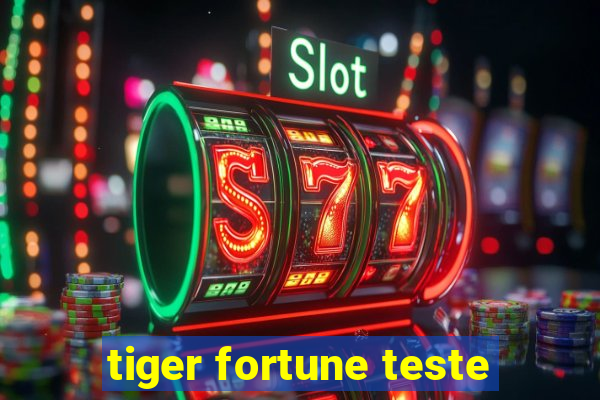 tiger fortune teste