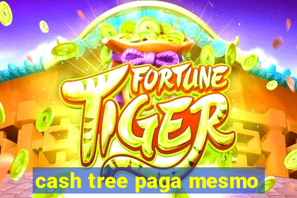 cash tree paga mesmo