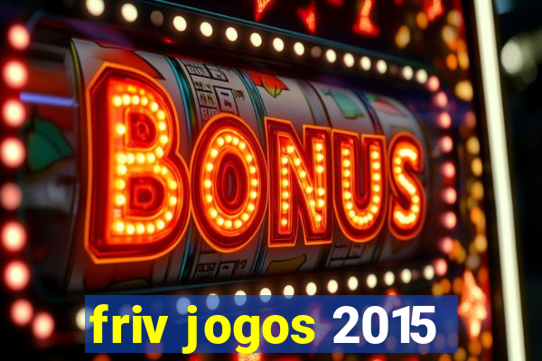 friv jogos 2015