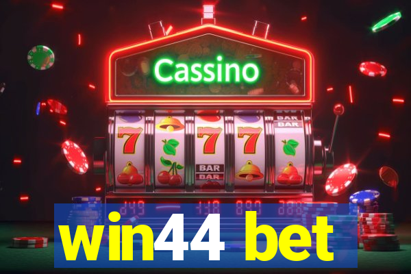 win44 bet