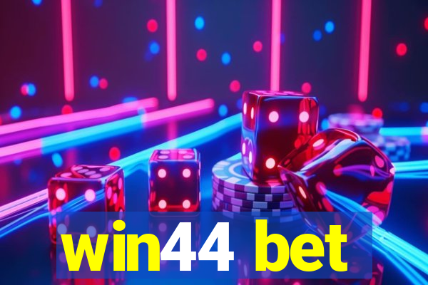 win44 bet