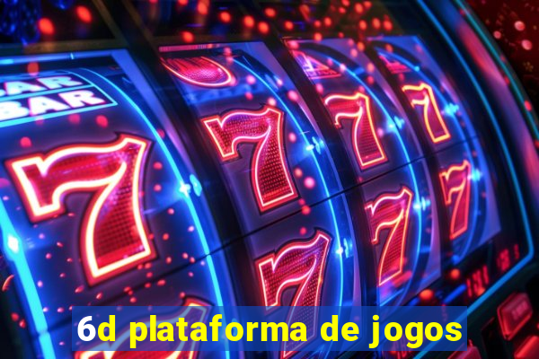 6d plataforma de jogos