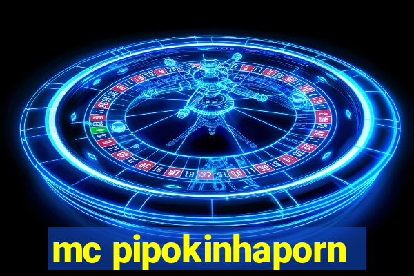 mc pipokinhaporn