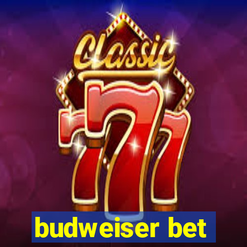 budweiser bet