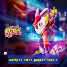 campos altos palace hotels