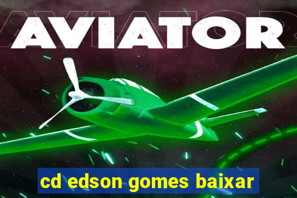 cd edson gomes baixar