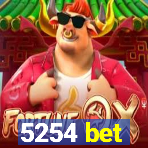 5254 bet