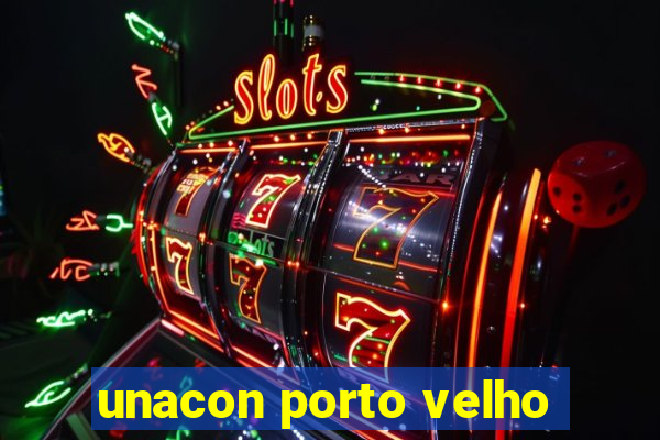 unacon porto velho