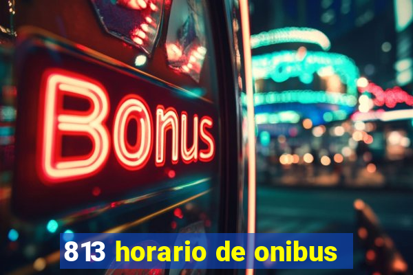 813 horario de onibus