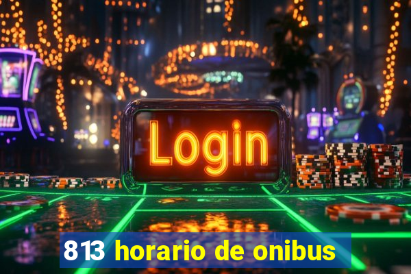 813 horario de onibus