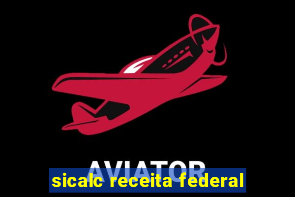 sicalc receita federal