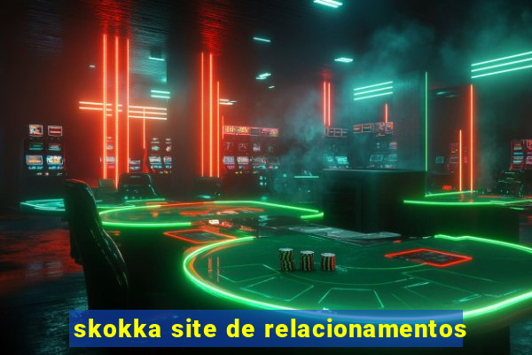 skokka site de relacionamentos