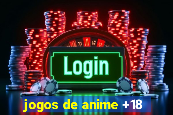 jogos de anime +18