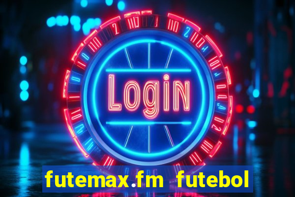 futemax.fm futebol ao vivo