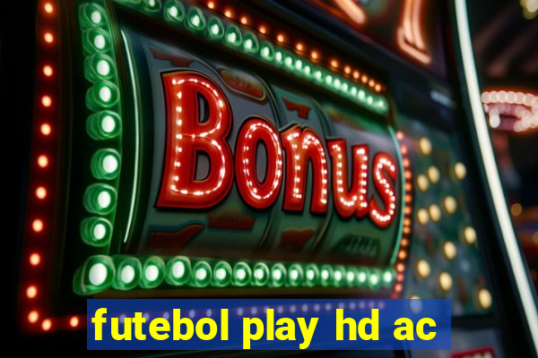 futebol play hd ac