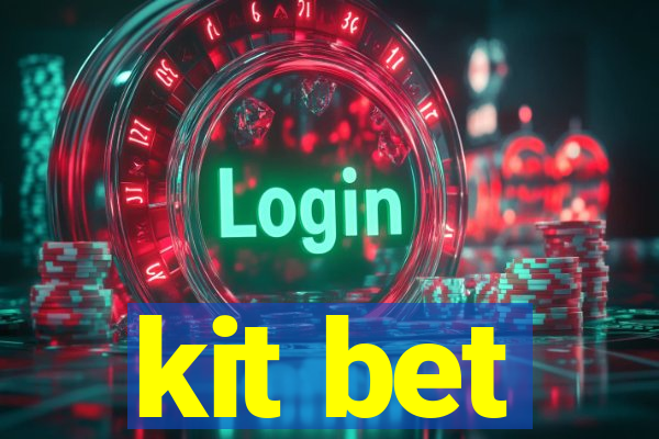 kit bet