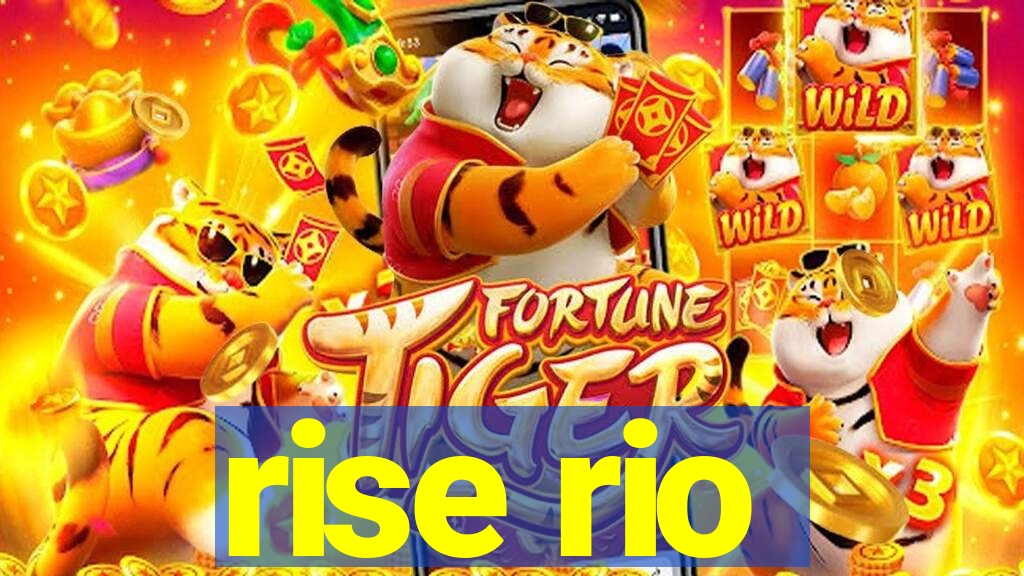 rise rio