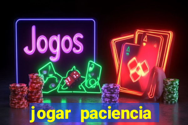 jogar paciencia haja paciencia