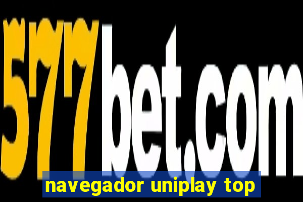 navegador uniplay top