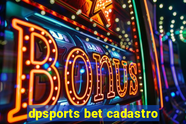 dpsports bet cadastro