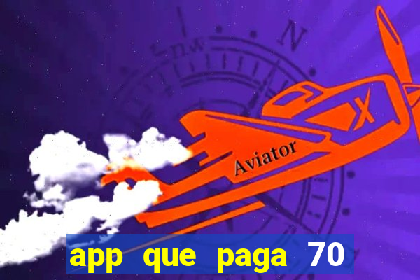 app que paga 70 reais para se cadastrar 2023