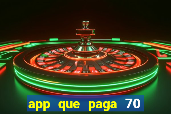 app que paga 70 reais para se cadastrar 2023