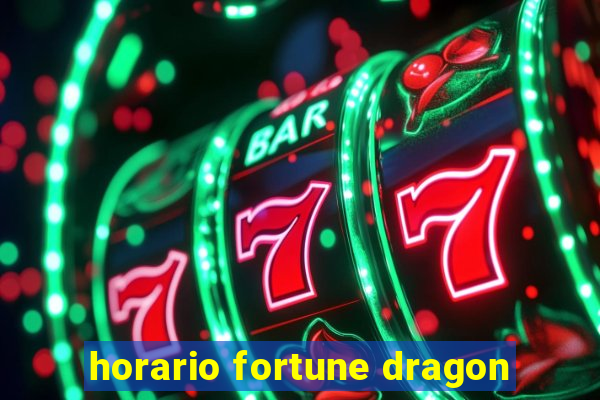 horario fortune dragon