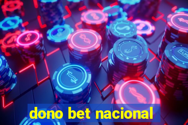 dono bet nacional