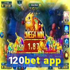 120bet app