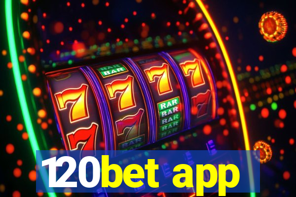 120bet app