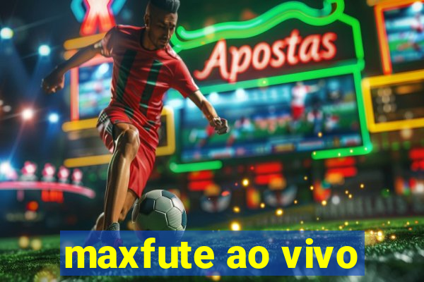 maxfute ao vivo