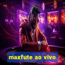 maxfute ao vivo