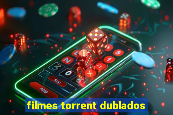 filmes torrent dublados