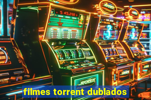 filmes torrent dublados