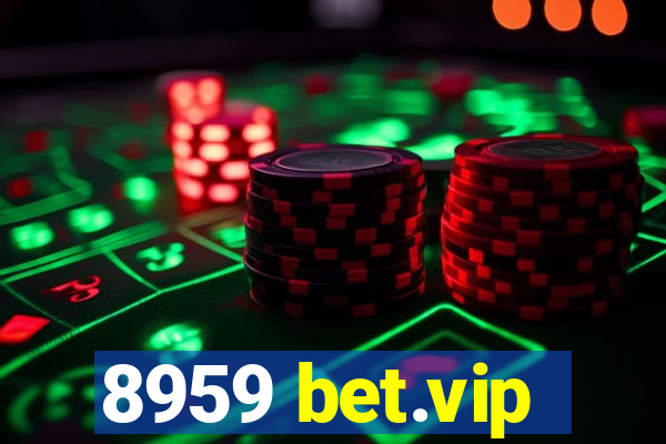 8959 bet.vip