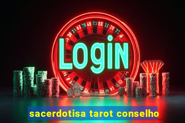 sacerdotisa tarot conselho