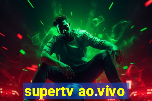 supertv ao.vivo