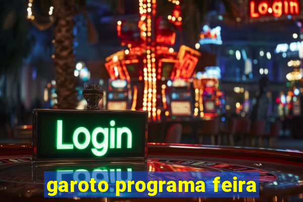 garoto programa feira