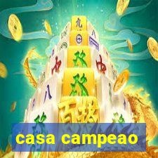 casa campeao