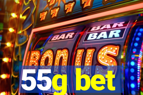 55g bet