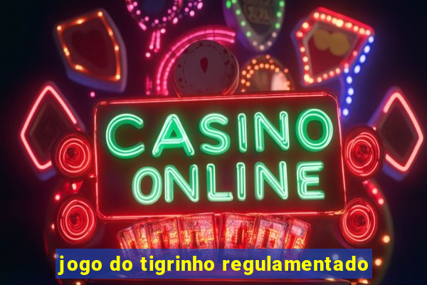 jogo do tigrinho regulamentado